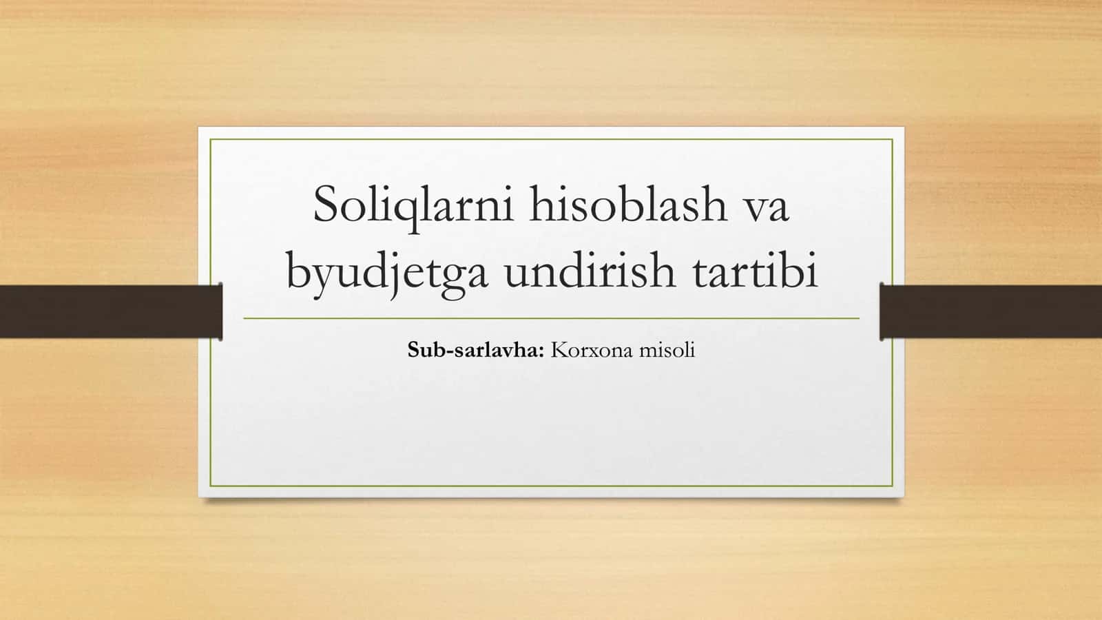 Soliqlarni hisoblash va byudjetga undirish tartibi