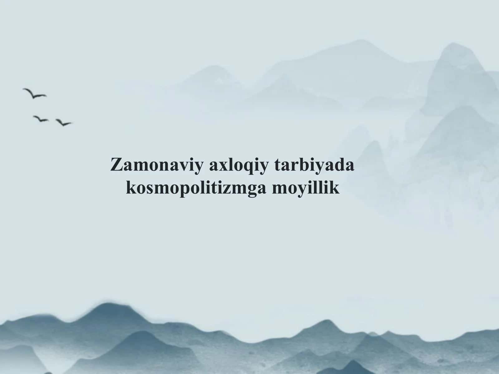 Zamonaviy axloqiy tarbiyada kosmopolitizmga moyillik