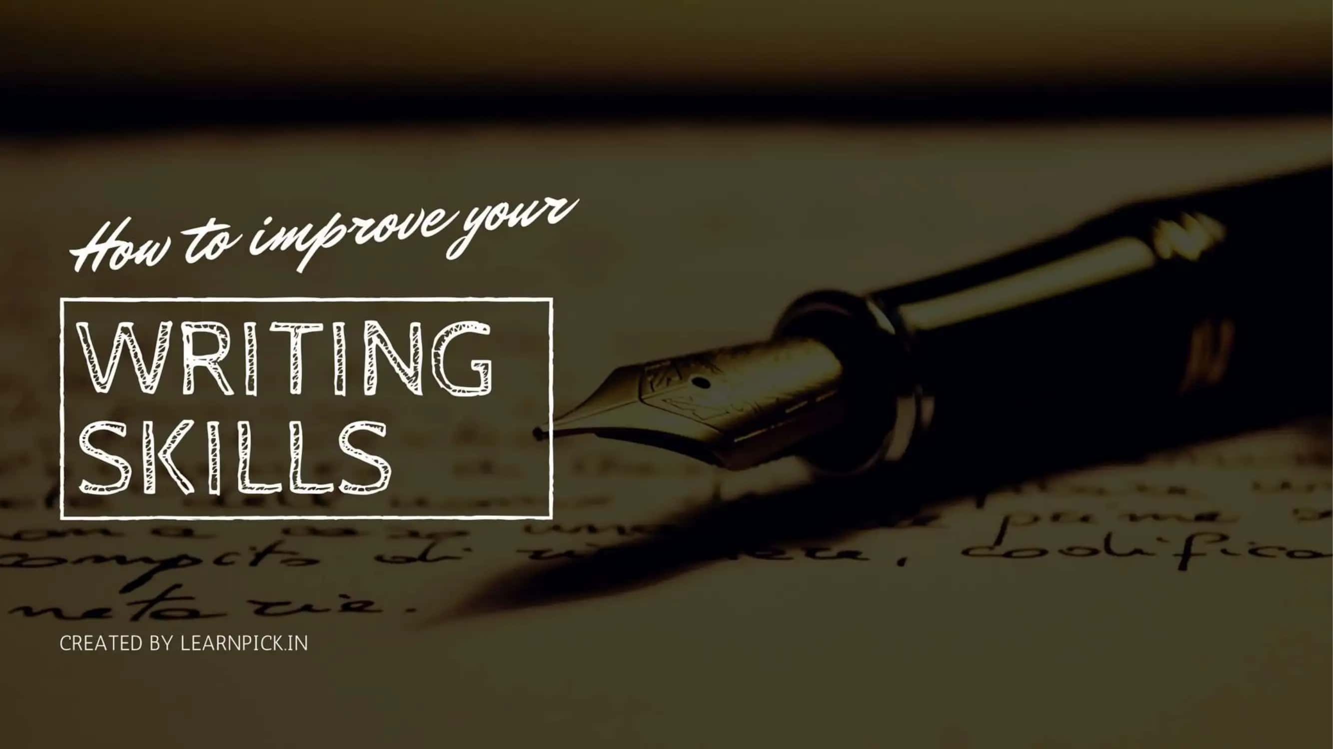WRITING SKILLS IMPROVEMENT