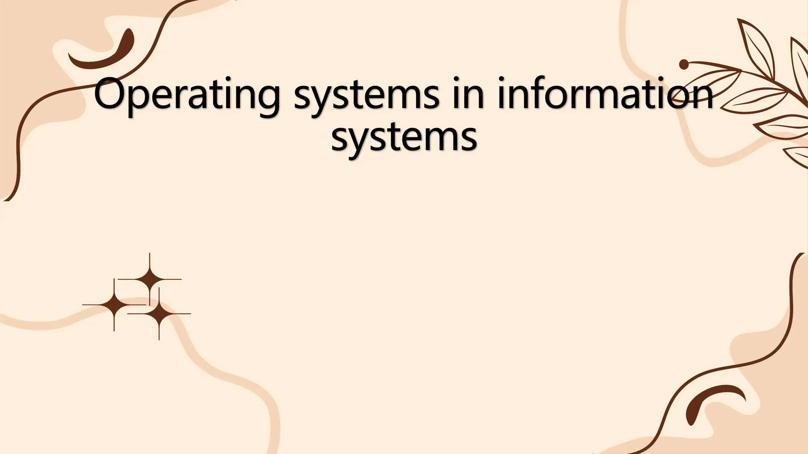 Operating systems in information systems
