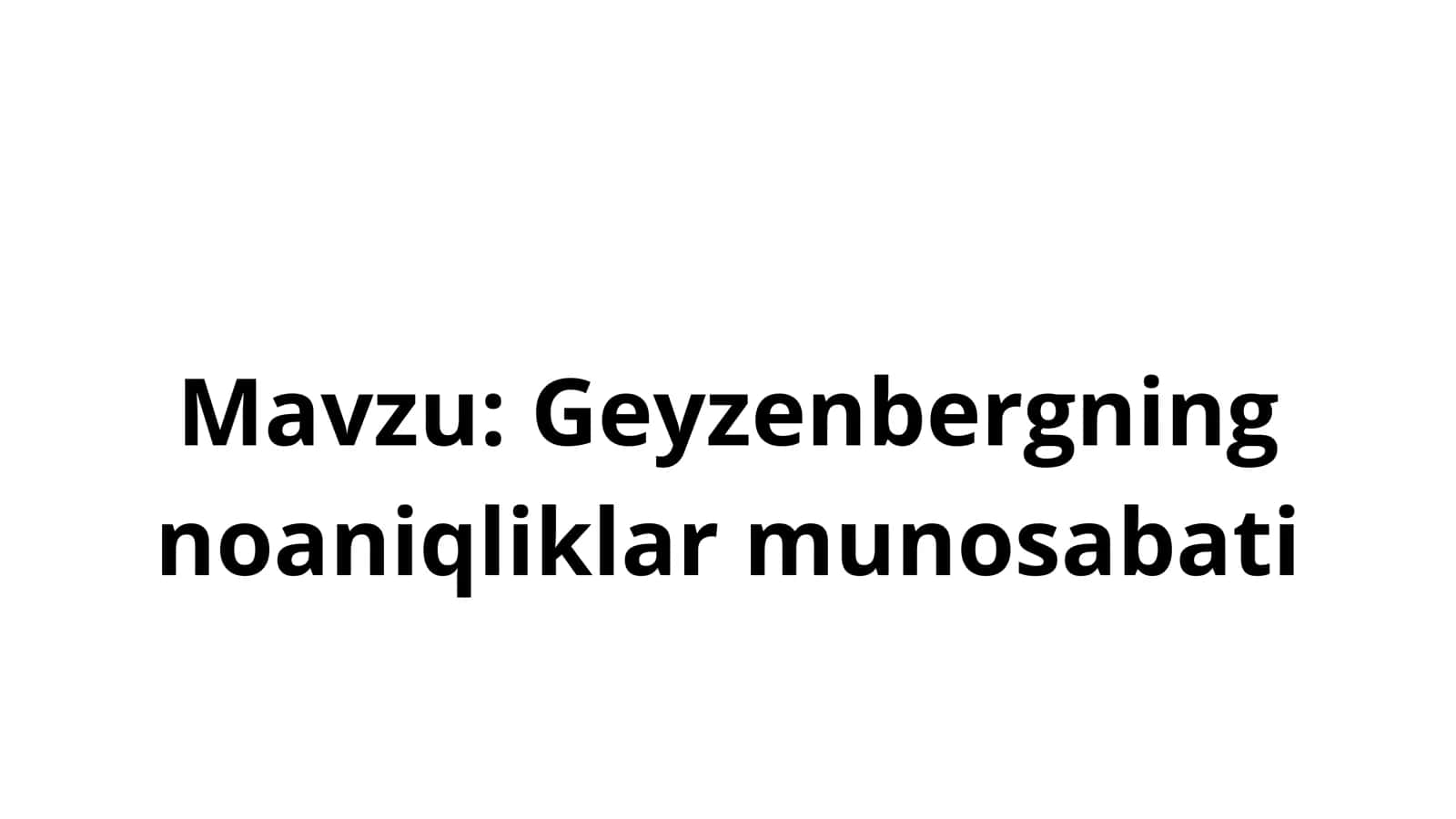 Geyzenberkning noaniqliklar munosabati