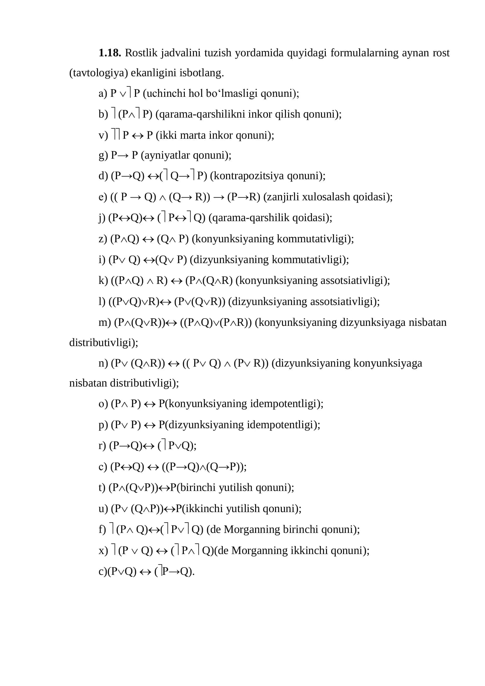 Rostlik jadvalini tuzish yordamida quyidagi formulalarning aynan rost