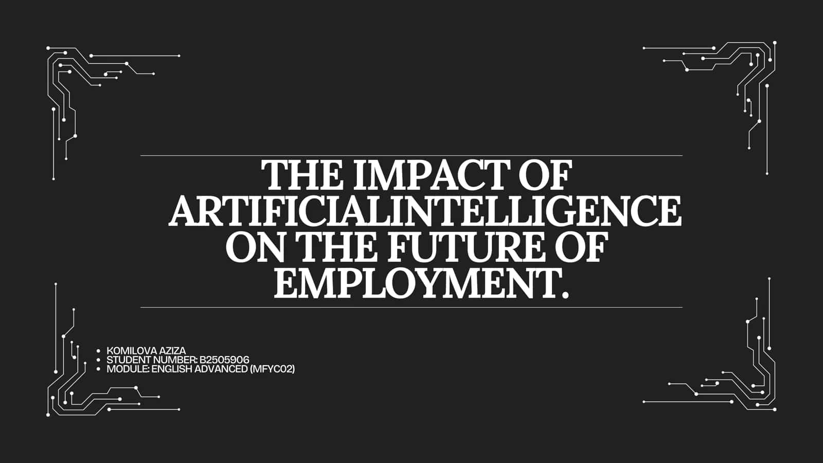THE IMPACT OF ARTIFICIALINTELLIGENCE ON THE FUTURE OF EMPLOYMENT.