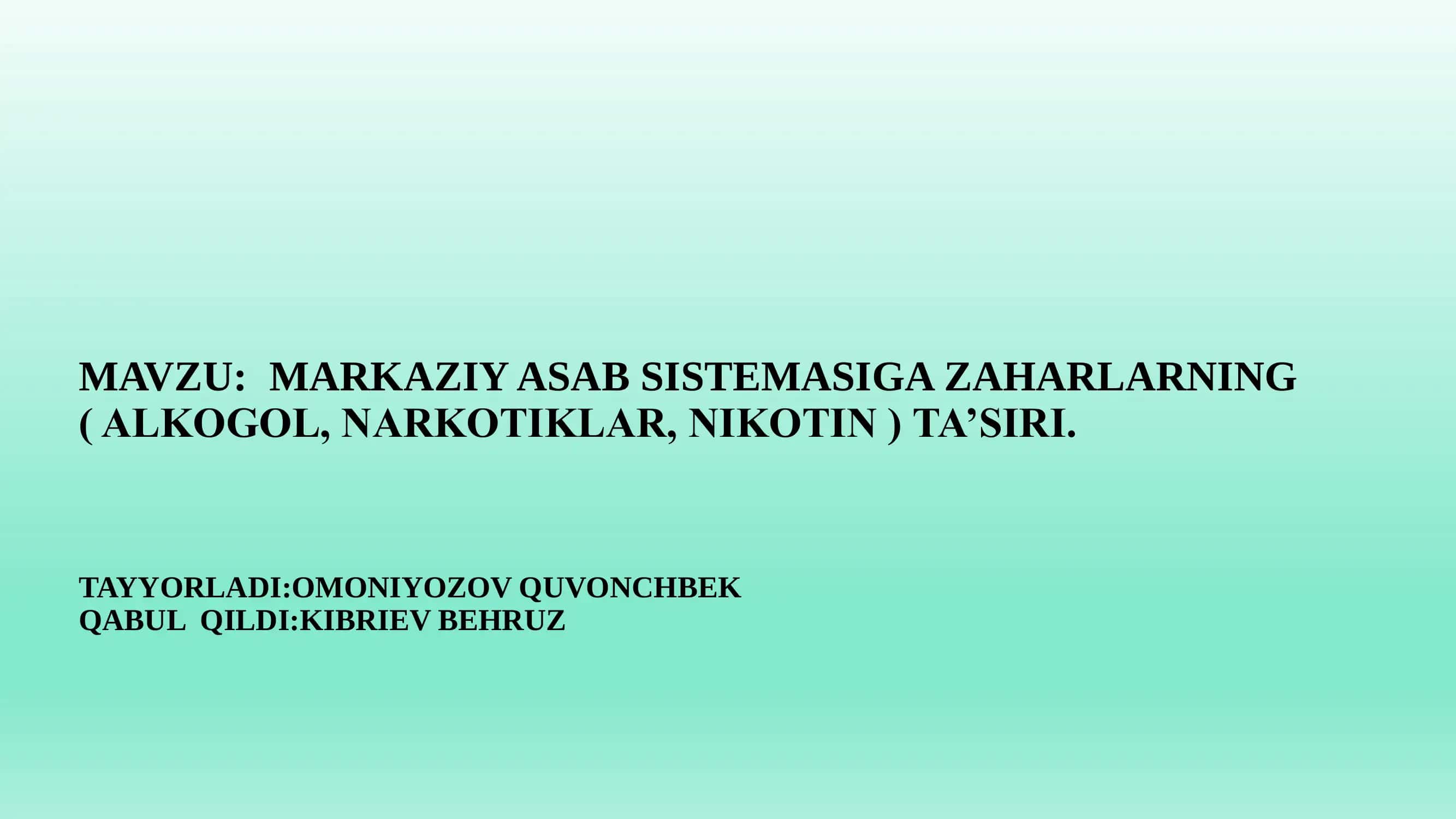 Markaziy asab sistemasiga zaharlarning(alkogol,narkotiklar,nikotin)taʼsiri