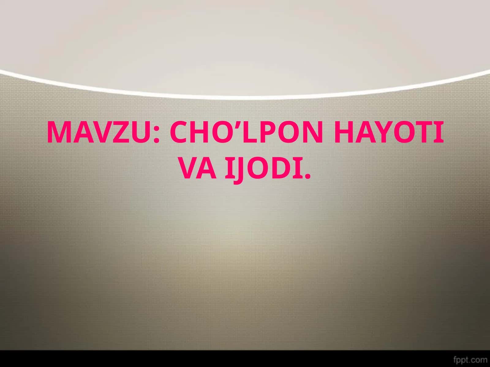 Choʻlpon hayoti ijodi