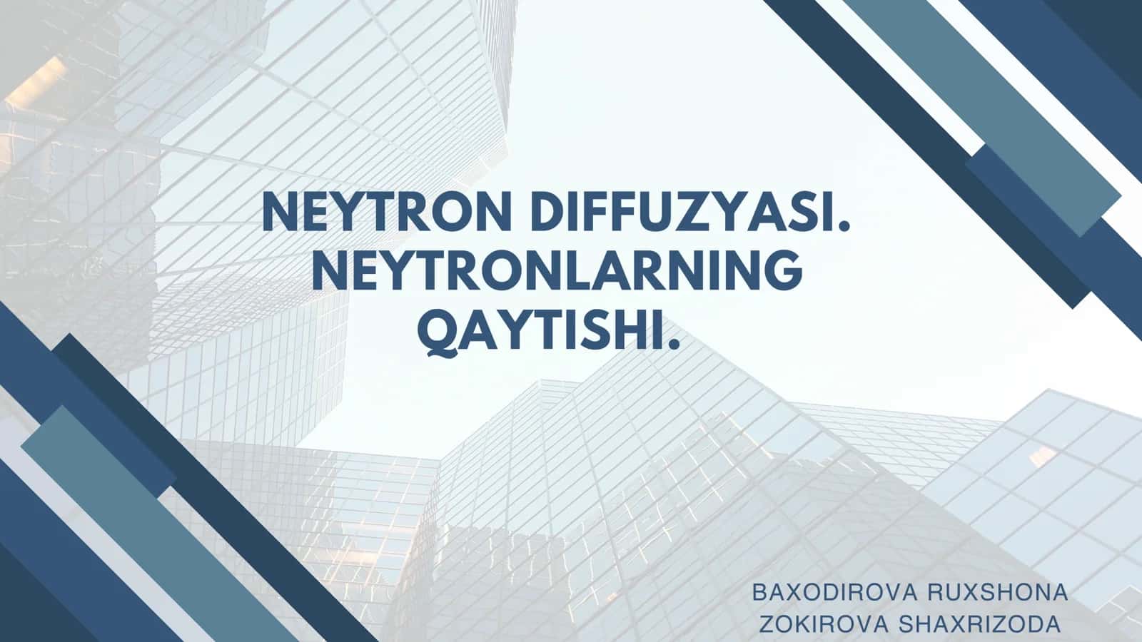 Neytron diffuziyasi. Neytronlarning qaytishi