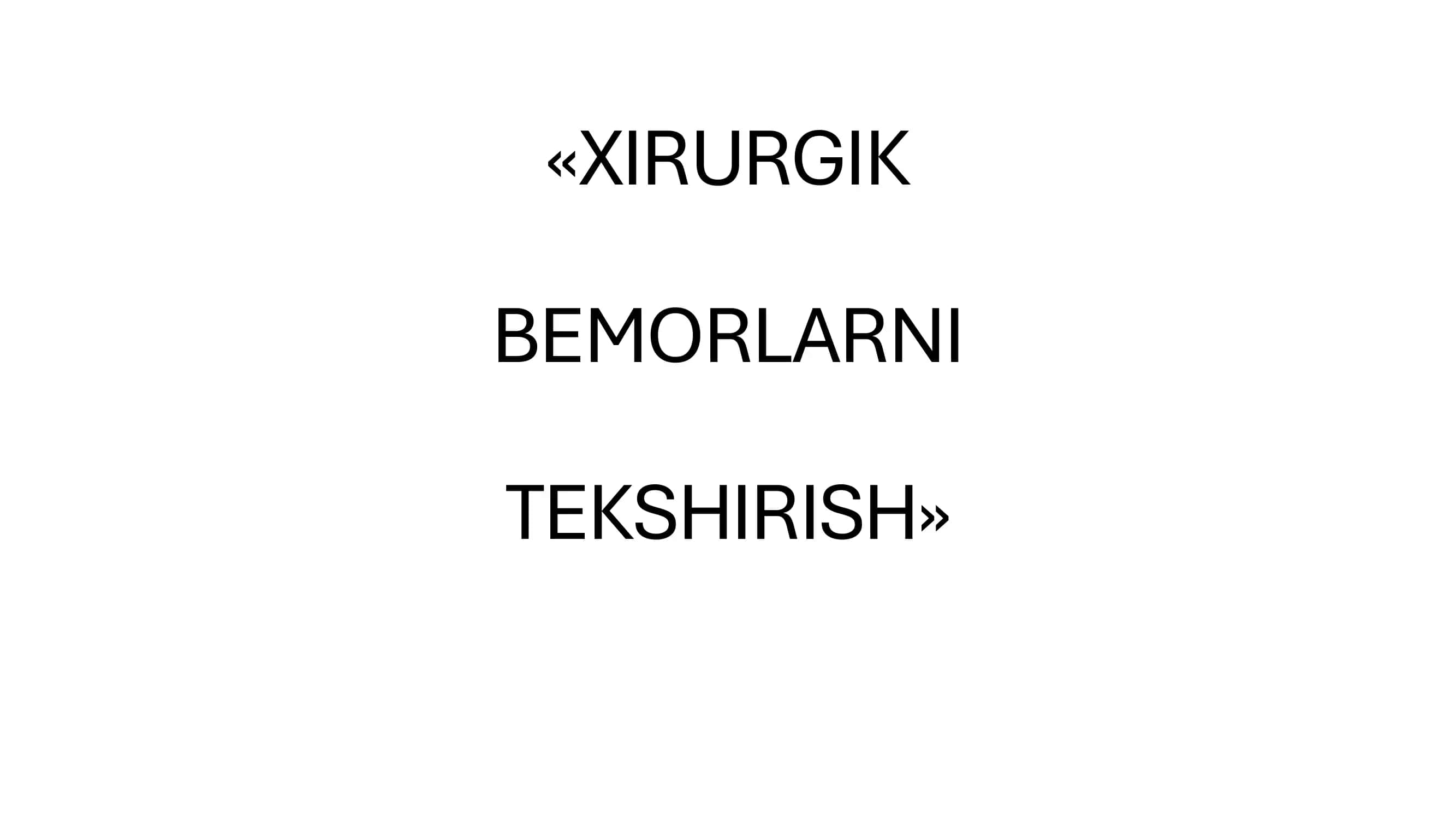 Xirurgik Bemorlarni Tekshirish Umumiy Ma'lumot
