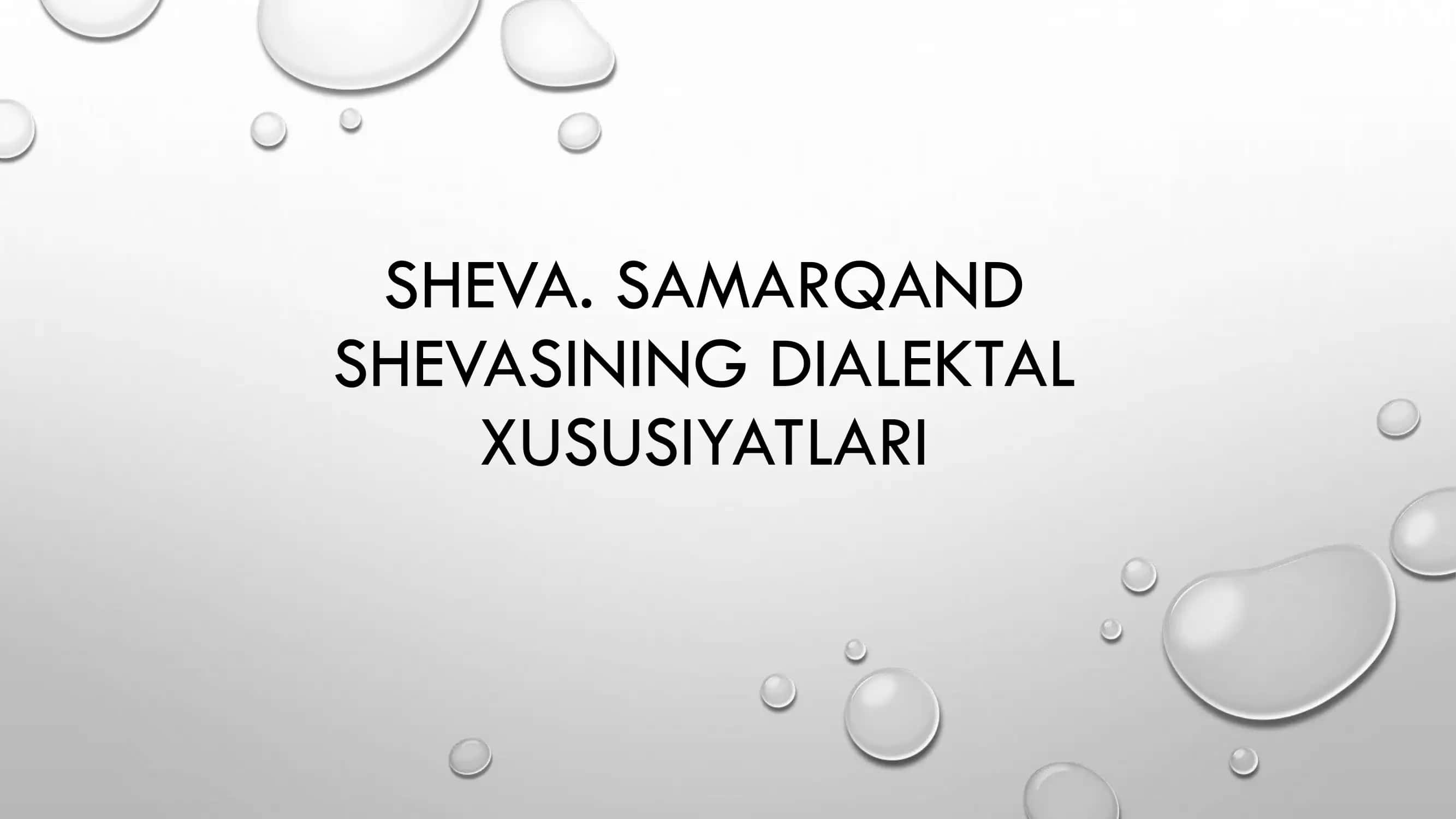 SHEVA. SAMARQANDSHEVASINING DIALEKTALXUSUSIYATLARI