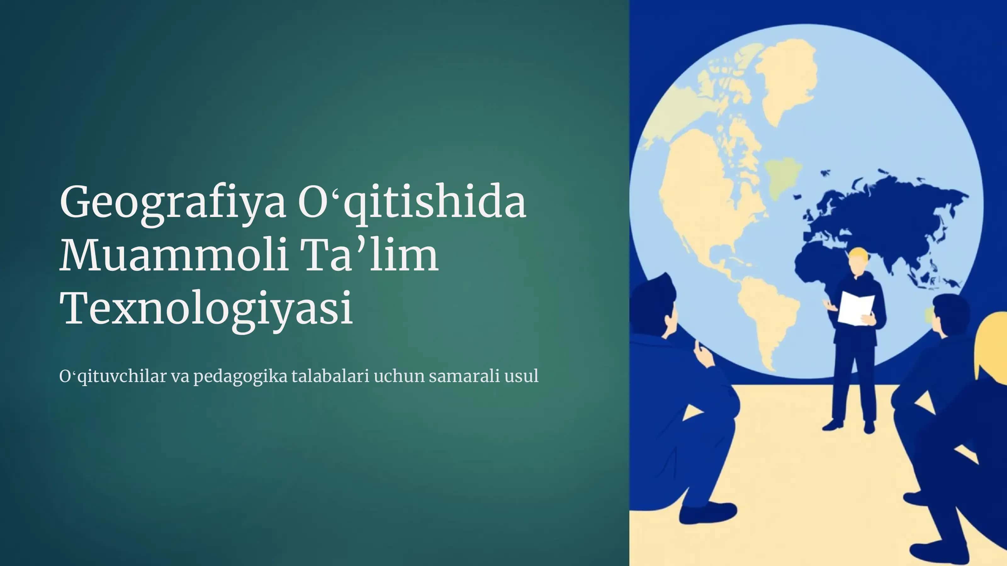 Geografiya Oʻqitishida Muammoli Ta’lim Texnologiyasi