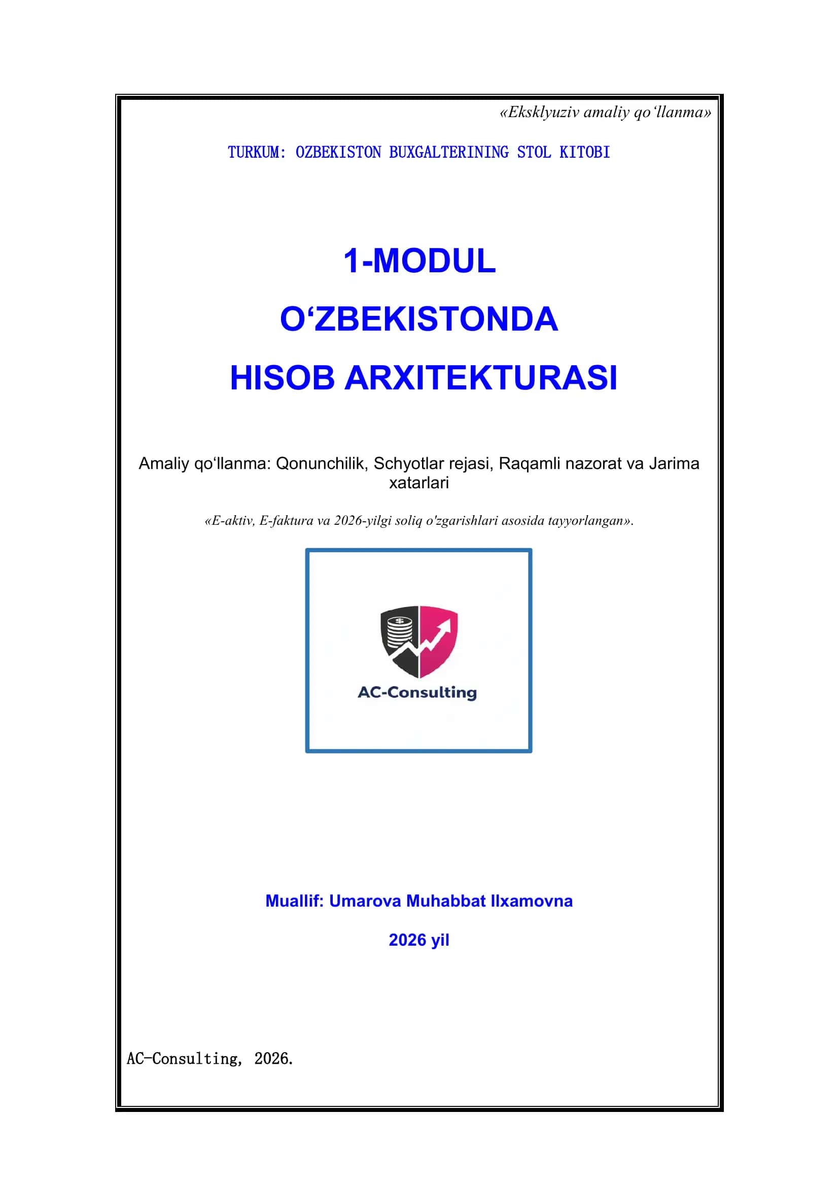 O‘ZBEKISTON BUXGALTERINING STOL KITOBI (2026-YILGI TO‘LIQ NASHR) Buxgalteriya va soliq hisobi bo‘yicha eng mukammal amaliy qo‘llanma