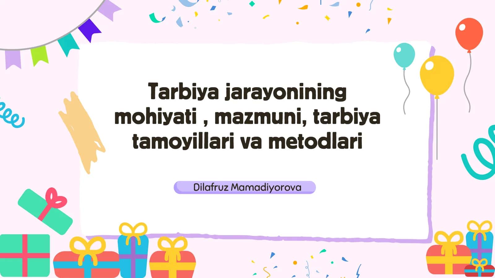 Tarbiya jarayonining mohiyati, mazmuni, tamoyillari va metodlari