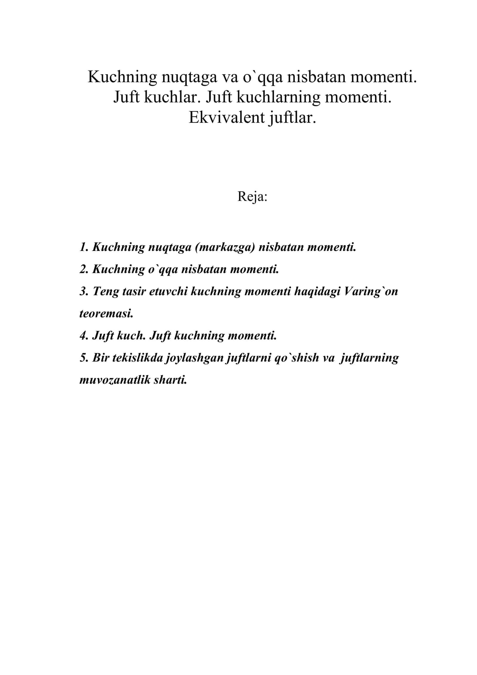 Kuchning nuqtaga va o`qqa nisbatan momenti. Juft kuchlar. Juft kuchlarning momenti. Ekvivalent juftlar