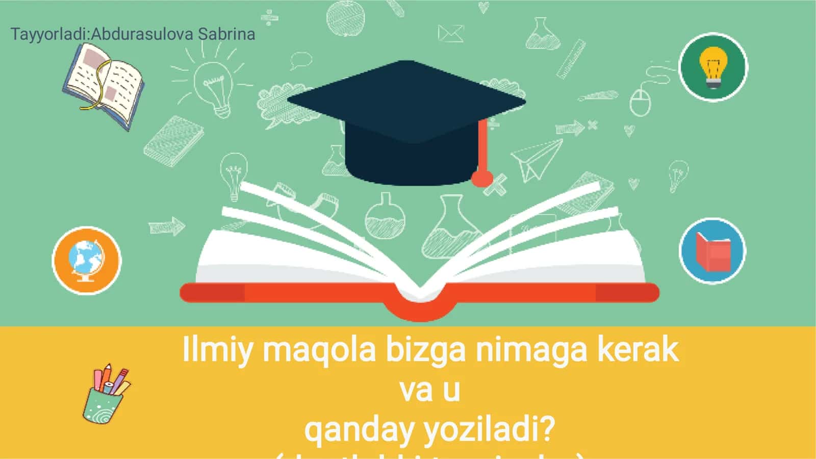 Ilmiy maqola bizga nimaga kerak va u qanday yoziladi?