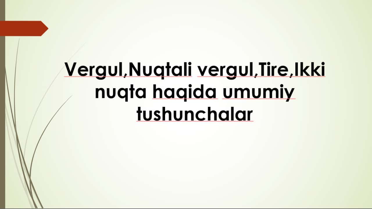 Vergul,Nuqtali vergul,Tire,Ikki nuqta haqida umumiy tushunchalar