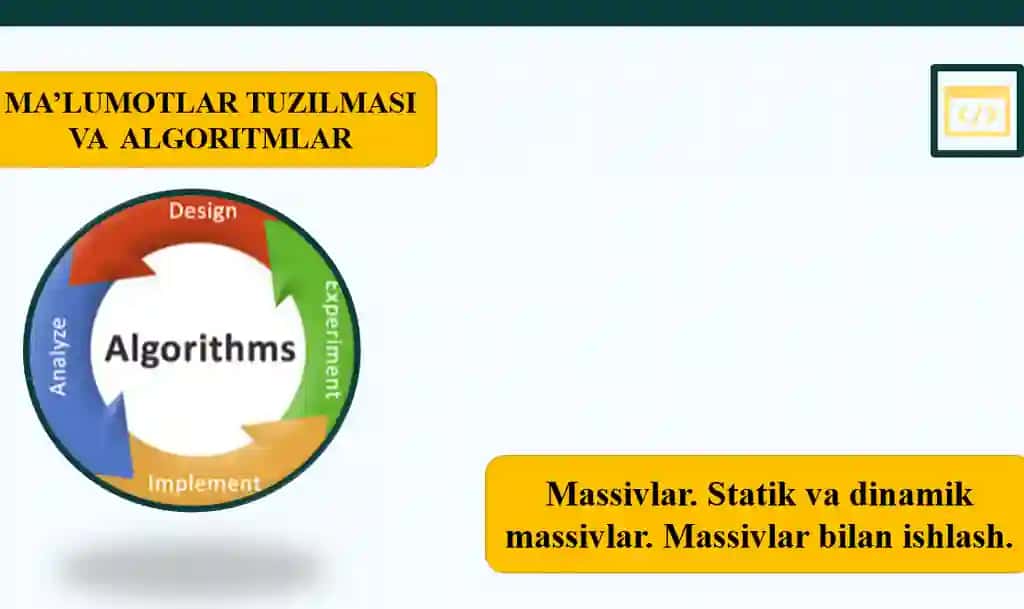 Massivlar. Statik va dinamik massivlar. Massivlar bilan ishlash