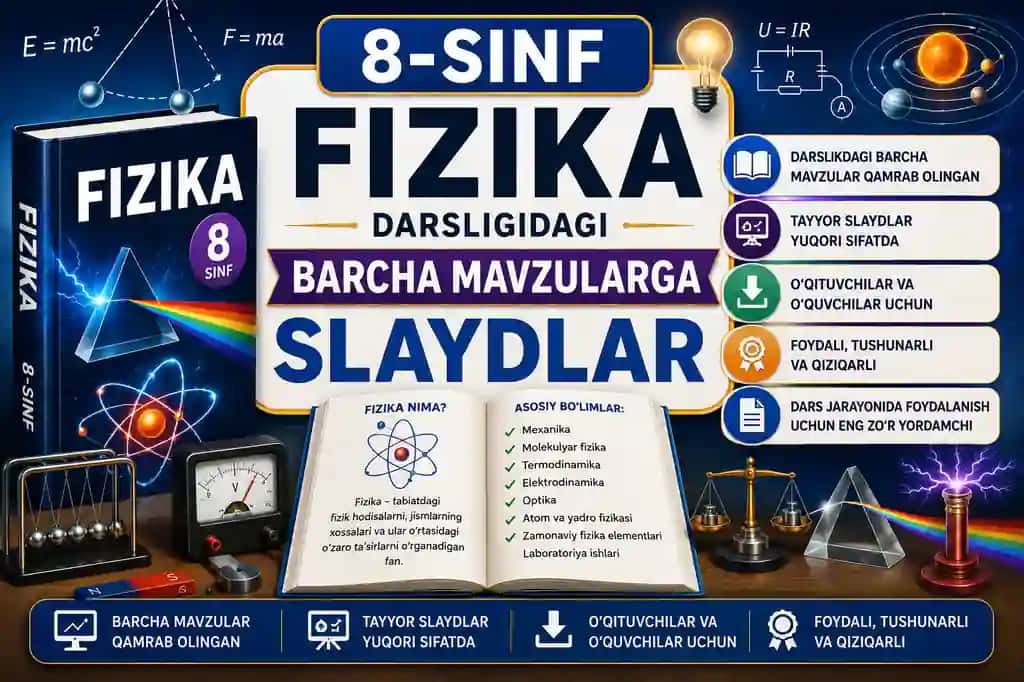 8-sinf Fizika darsligidagi barcha mavzularga slaydlar