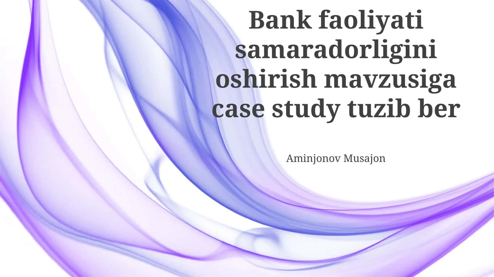 Bank faoliyati samaradorligini oshirish mavzusiga case study tuzib ber