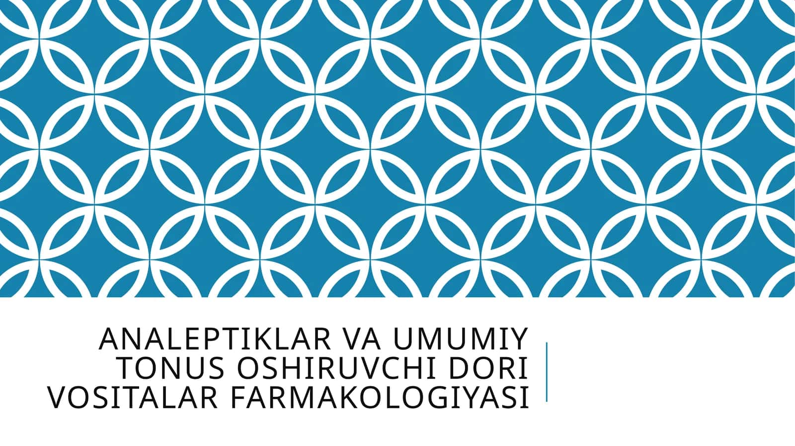 Analeptiklar va umumiy tonus oshiruvchi dori vositalar farmakologiyasi