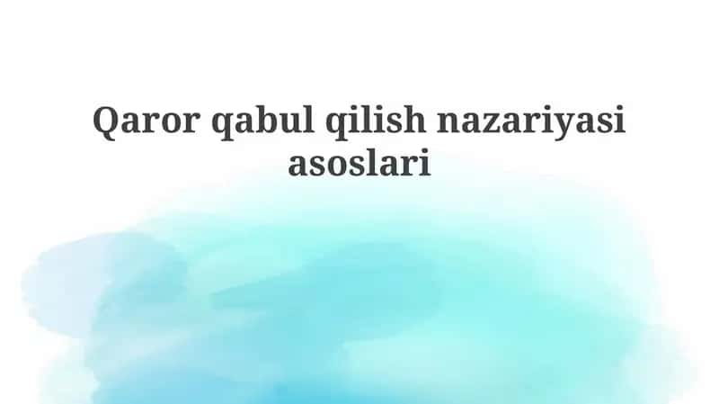 Qaror qabul qilish nazariyasiasoslari
