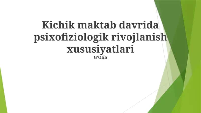 Kichik maktab davrida psixofiziologik rivojlanish xususiyatlari