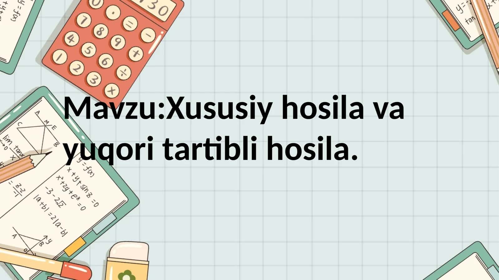 Xususiy hosila va yuqori tartibli hosila