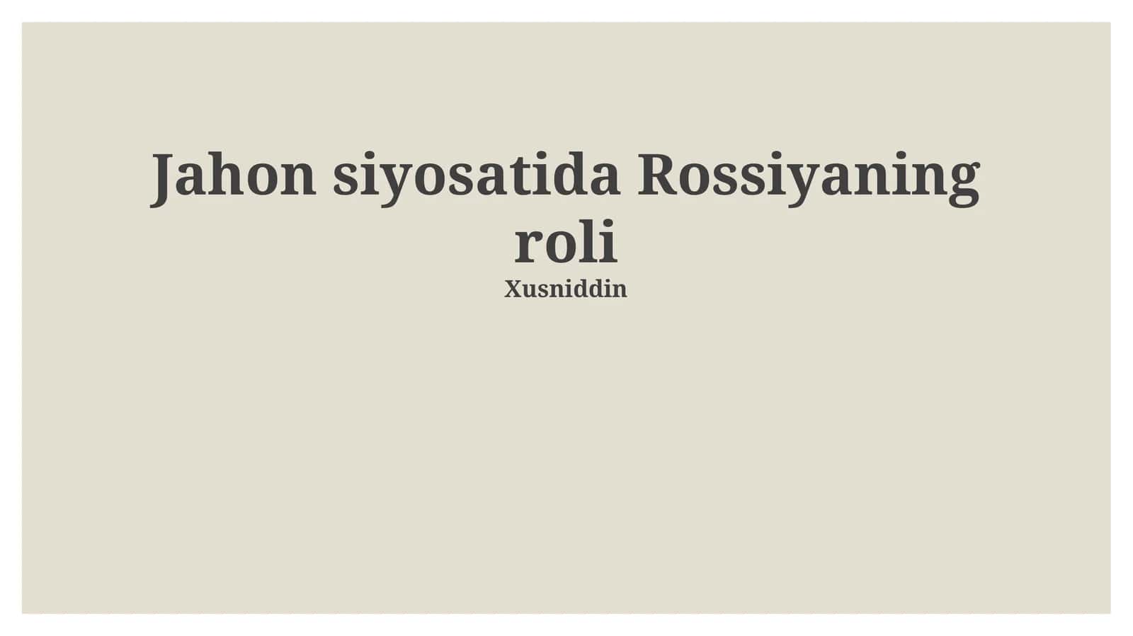 Jahon siyosatida Rossiyaning roli