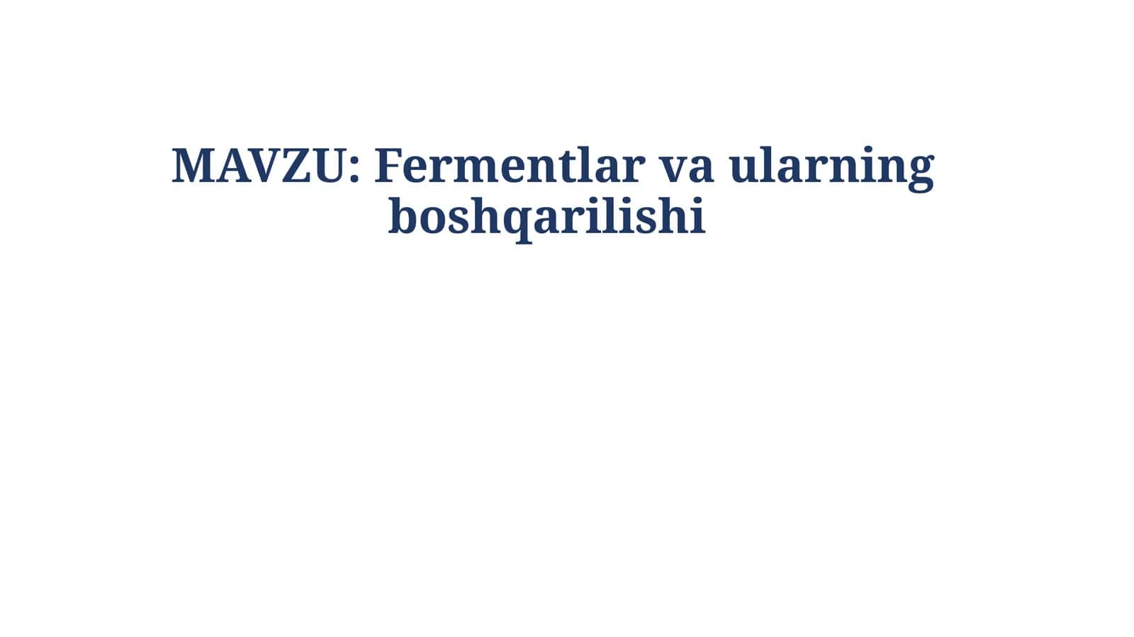 Fermentlar va ularning boshqarilishi