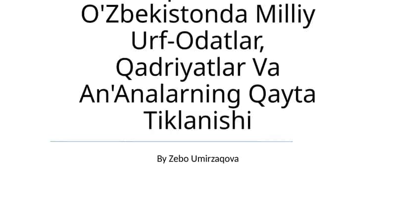 Mustaqillik Yillarida O'Zbekistonda Milliy Urf-Odatlar, Qadriyatlar Va An'Analarning Qayta Tiklanishi