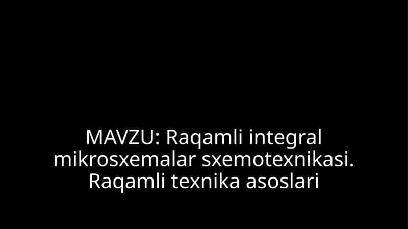 Raqamli integral mikrosxemalar sxemotexnikasi