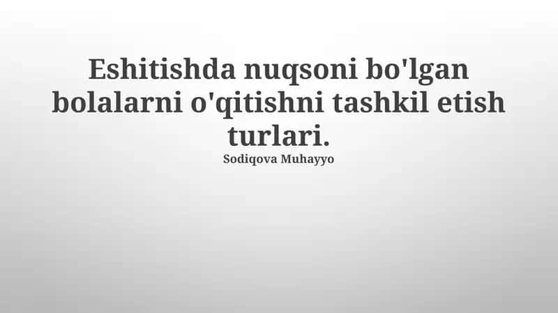 Eshitish qobiliyati cheklangan bolalar uchun ta'limni tashkil etish turlari