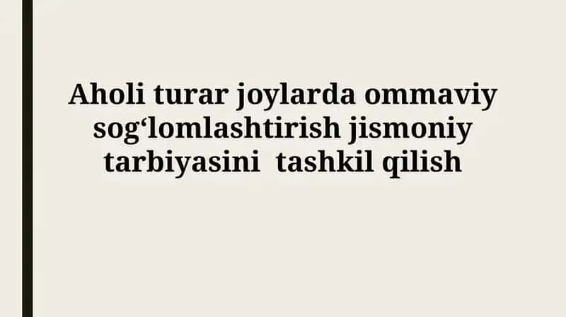 Aholi turar joylarda ommaviy sog‘lomlashtirish jismoniy tarbiyasini tashkil etish