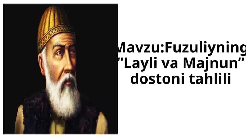 Fuzuliyning “Layli va Majnun” dostoni tahlili