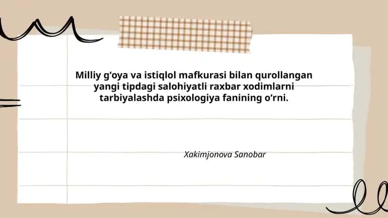 Psixologiya fanining milliy gʻoya va istiqlol mafkurasi bilan qurollangan yangi tipdagi salohiyatli raxbar xodimlarni tarbiyalash