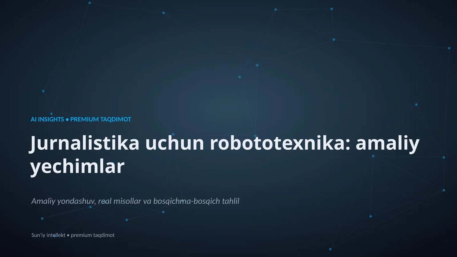 Jurnalistika uchun robototexnika: amaliy yechimlar