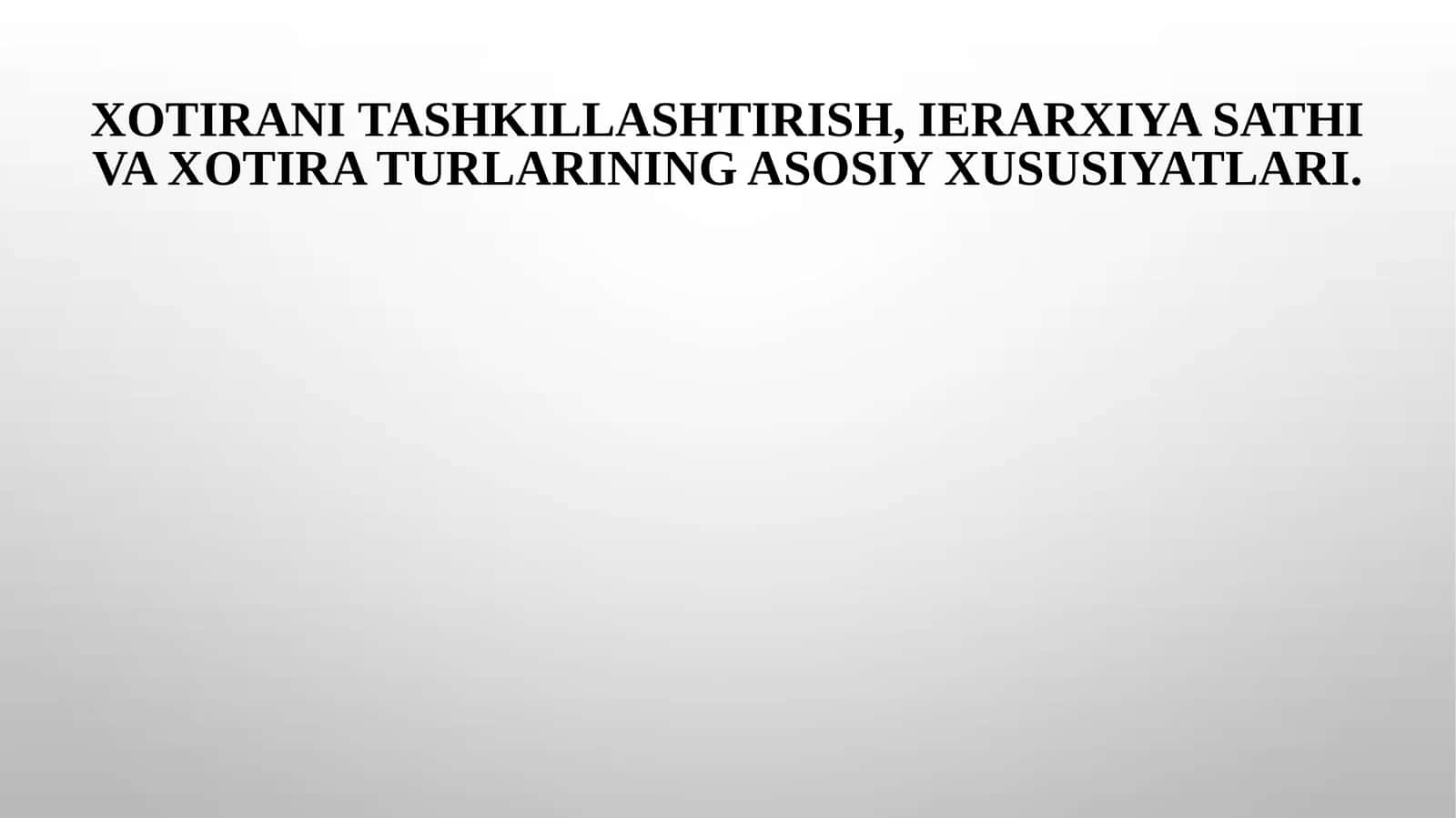 Xotirani tashkillashtirish, ierarxiya sathi va xotira turlarining asosiy xususiyatlari