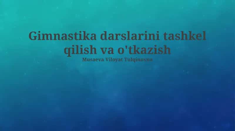 Gimnastika darslarini tashkel qilish va o'tkazish