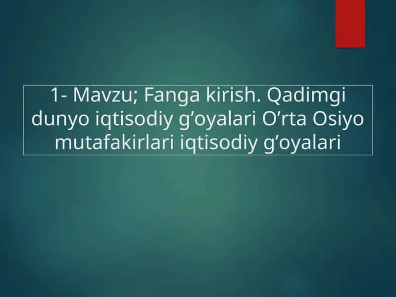 Fanga kirish. Qadimgi dunyo iqtisodiy g’oyalari
