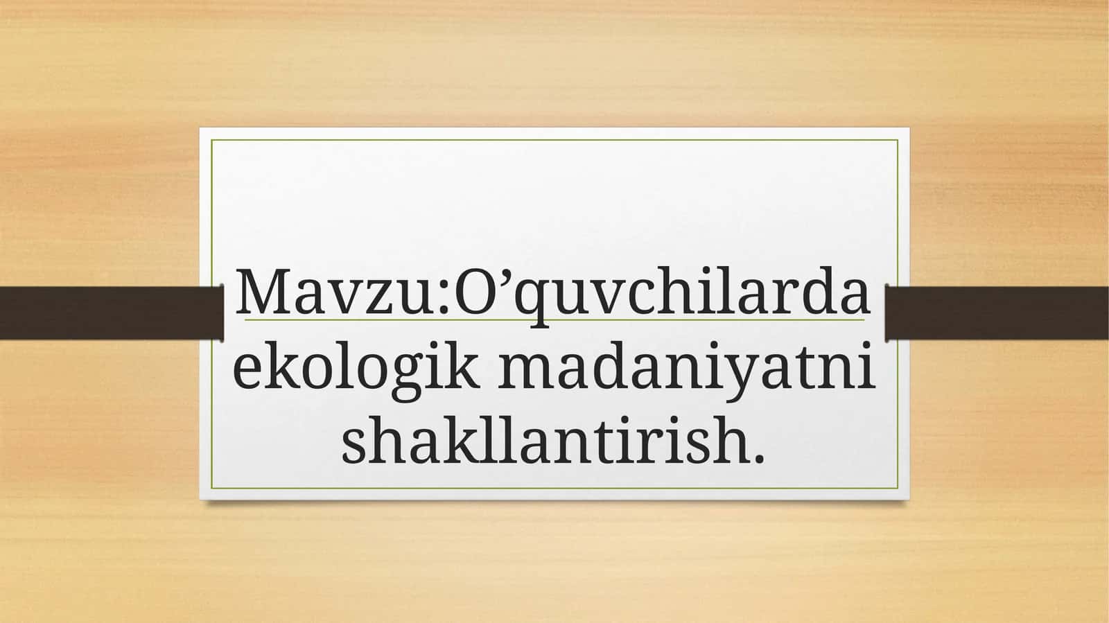 O’quvchilarda ekologik madaniyatni shakllantirish
