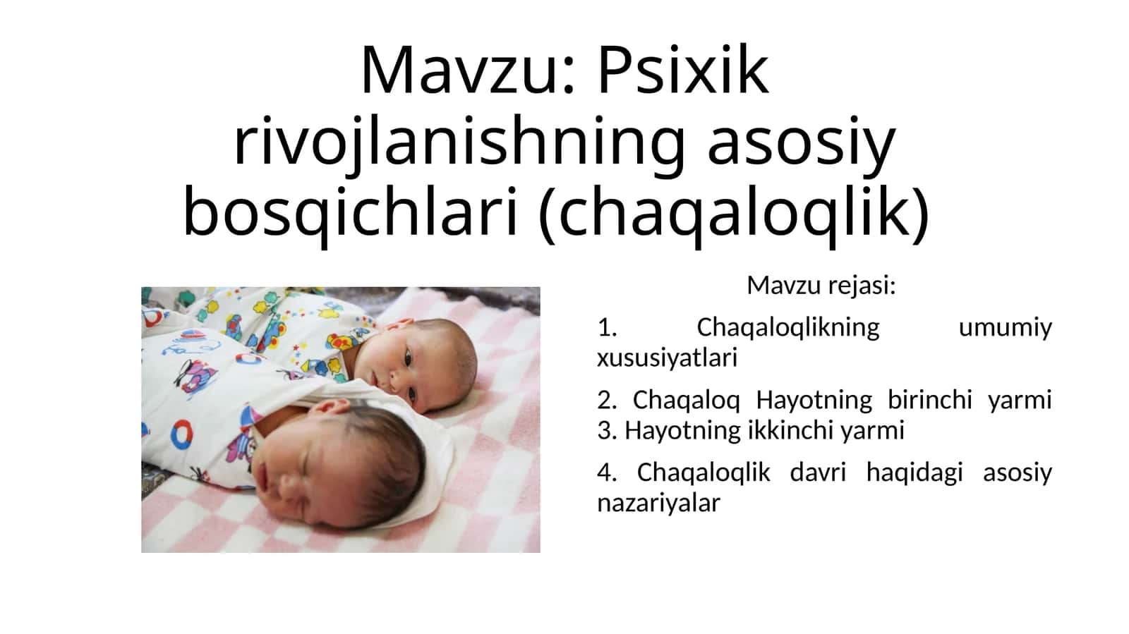 Psixik rivojlanishning asosiy bosqichlari (chaqaloqlik)