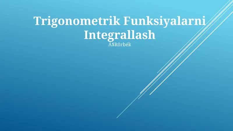 Trigonometrik Funksiyalarni Integrallash