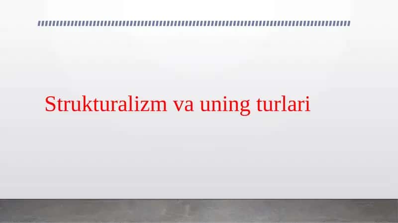 Strukturalizm va uning turlari