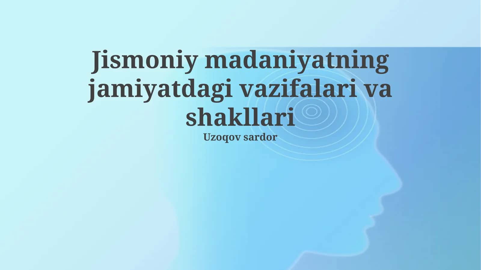 Jismoniy madaniyatning jamiyatdagi vazifalari va shakllari