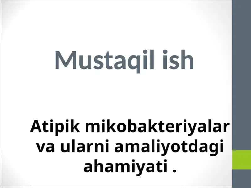 Atipik mikobakteriyalar va ularni amaliyotdagi ahamiyati .