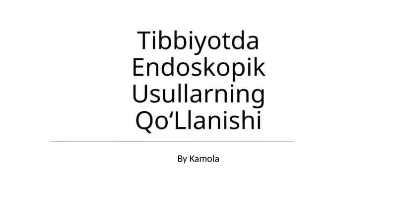 Tibbiyotda Endoskopik Usullarning Qo‘Llanishi