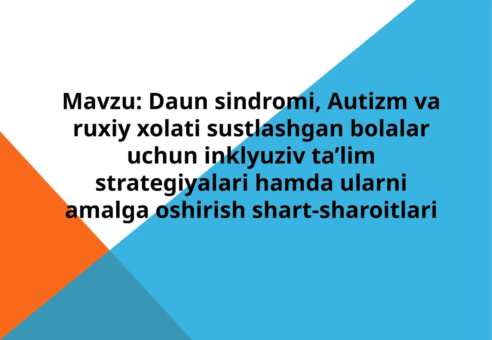 Daun sindromi, Autizm va ruxiy xolati sustlashgan bolalar uchun inklyuziv ta’lim strategiyalari hamda ularni amalga oshirish shart-sharoitlari