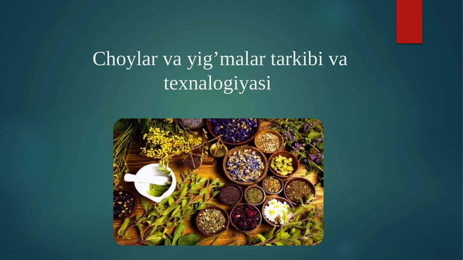 Choylar va yig'malar tarkibi va texnologiyasi