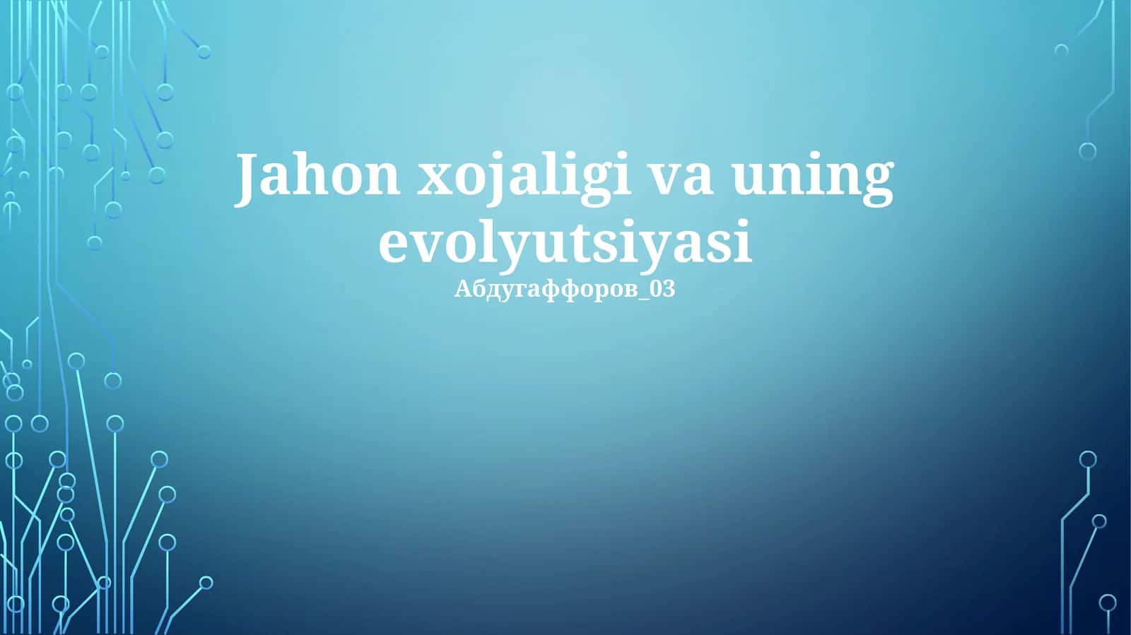Jahon xojaligi va uning evolyutsiyasi