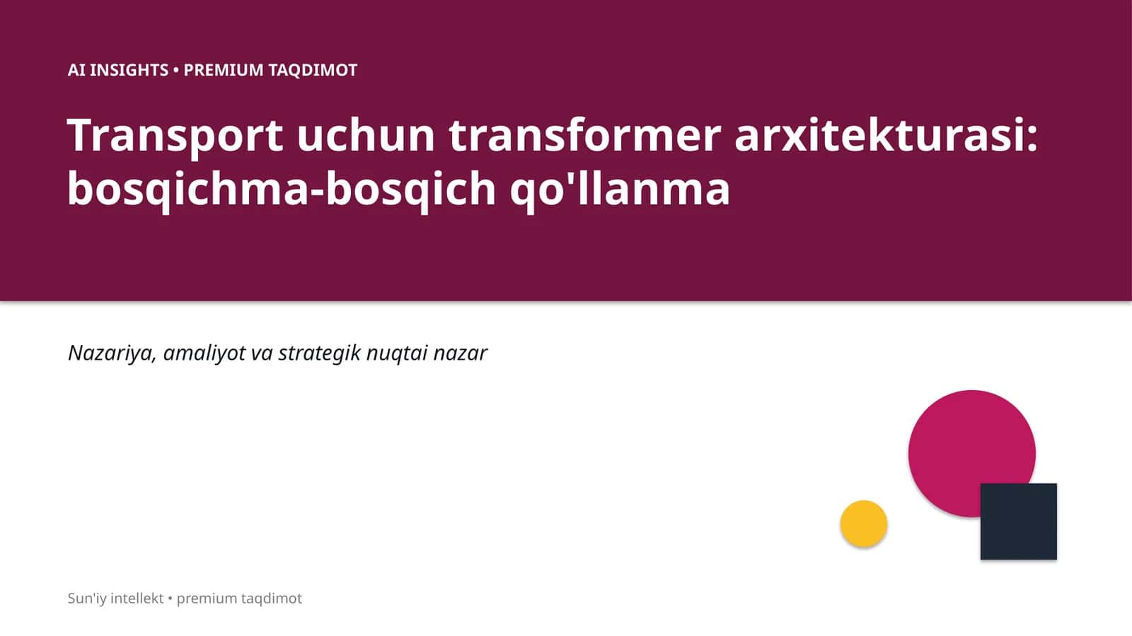 Transport uchun transformer arxitekturasi: bosqichma-bosqich qo'llanma