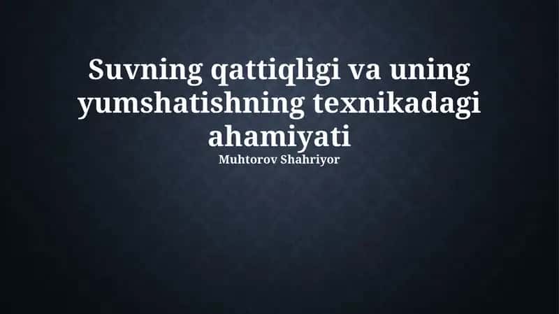 Suvning qattiqligi va uning yumshatishning texnikadagi ahamiyati