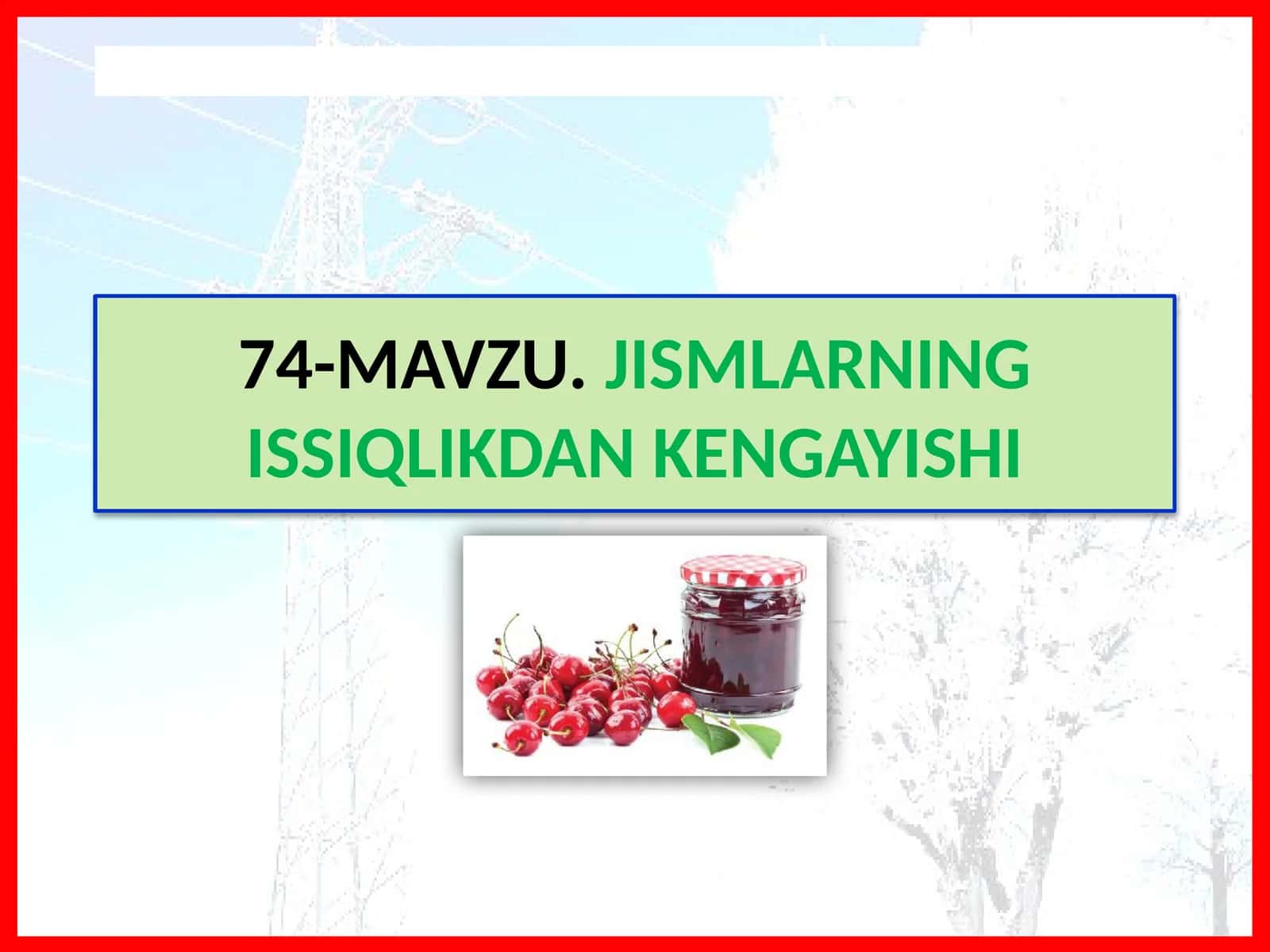 MAVZU.JISMLARNING ISSIQLIKDAN KENGAYISHI